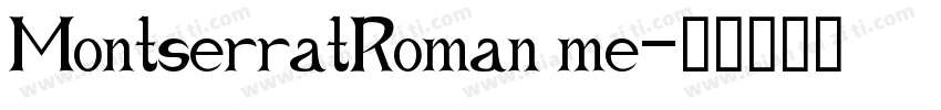 MontserratRoman me字体转换